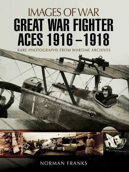 Title details for Great War Fighter Aces, 1916–1918 by Norman Franks - Available